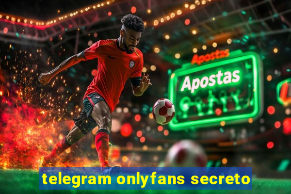 telegram onlyfans secreto